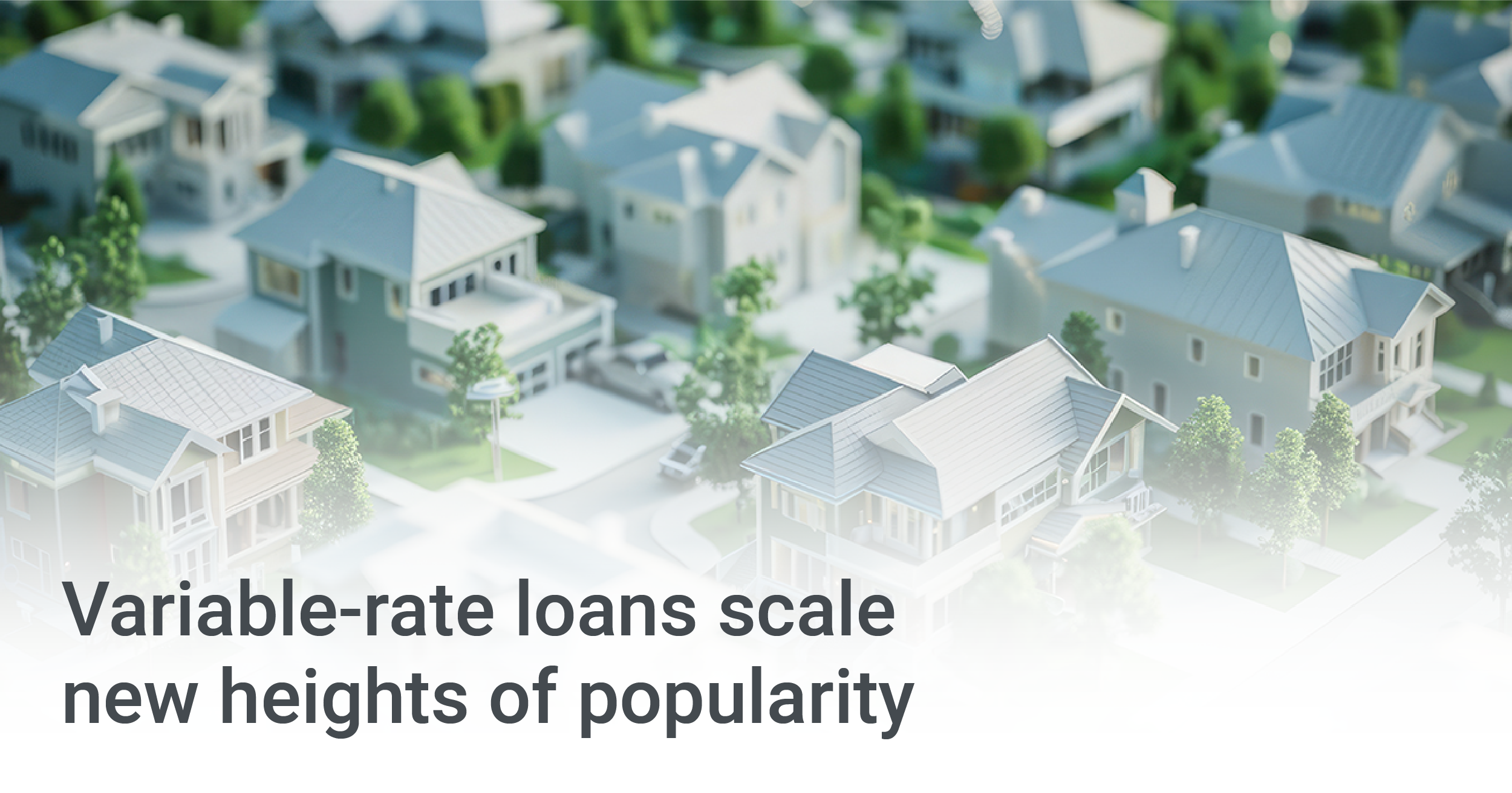 Variable-rate Loans Scale New Heights of Popularity