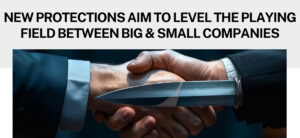 New protections aim to level the playing field between big & small companies