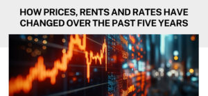How prices, rents and rates have changed over the past five years