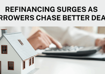 Home Loan Refinance Has Surged