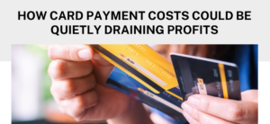 Card Payment Costs Under Review